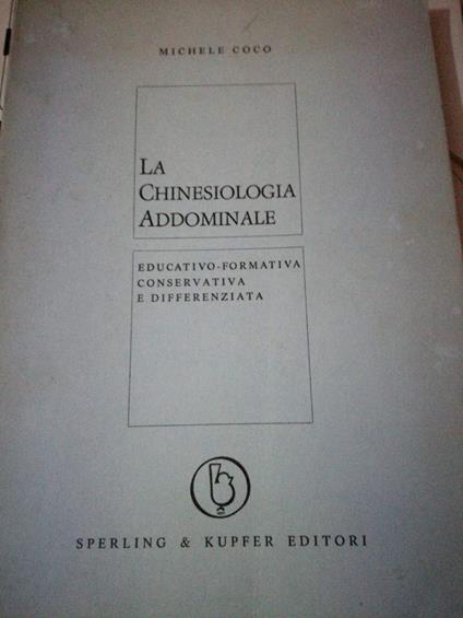 La Chinesiologia Addominale Educativo-Formativa, Conservativa E Differenziata - copertina