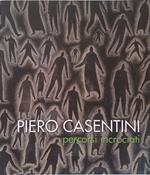 Piero Casentini. Percorsi incrociati