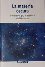 Una passeggiata nel cosmo. Anno II, n. 1 2016. La materia oscura. L'elemento più misterioso dell'Universo