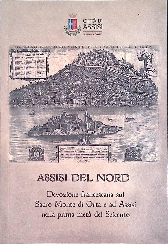 Assisi del nord. Devozione francescana sul Sacro Monte di Orta e ad Assisi nella prima metà del Seicento
