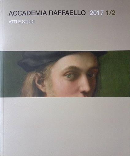 Accademia Raffaello. N. 1.2. 2017 Atti e studi - copertina