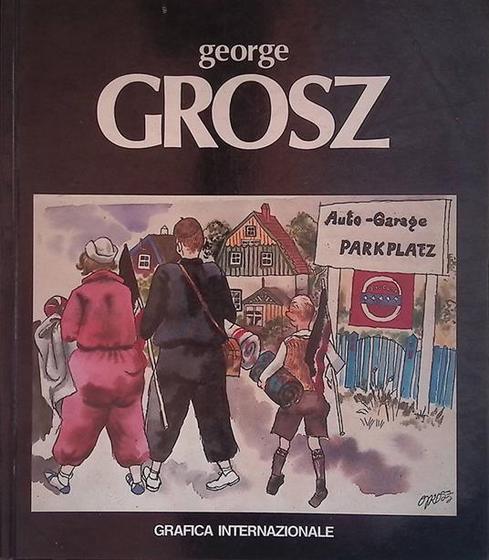 George Grosz. Opere inedite - copertina
