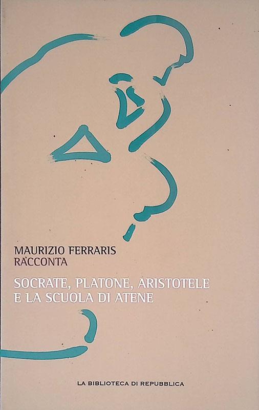 Socrate, Platone, Aristotele e la scuola di Atene