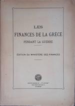 Les finances de la Grece pendant la guerre. Edition du Ministere des Finances