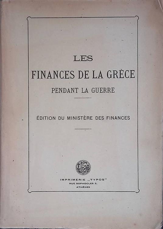 Les finances de la Grece pendant la guerre. Edition du Ministere des Finances - copertina