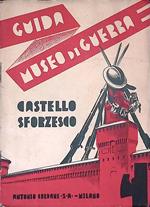 Guida Museo di guerra Castello Sforzesco