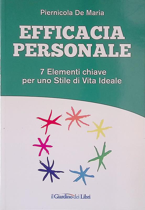 Efficacia personale. Sette elementi chiave per una stile di vita ideale
