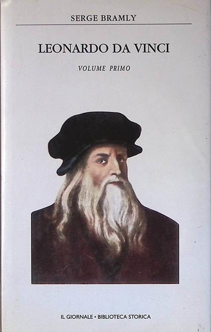 Leonardo Da Vinci. Artista, scienziato, filosofo. Volume Primo - Serge Bramly - copertina