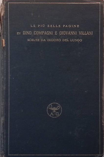 Le più belle pagine di Dino Compagni e Giovanni Villani - Isidoro Del Lungo - copertina