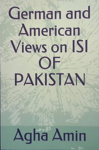 German and American Views on ISI OF PAKISTAN - copertina
