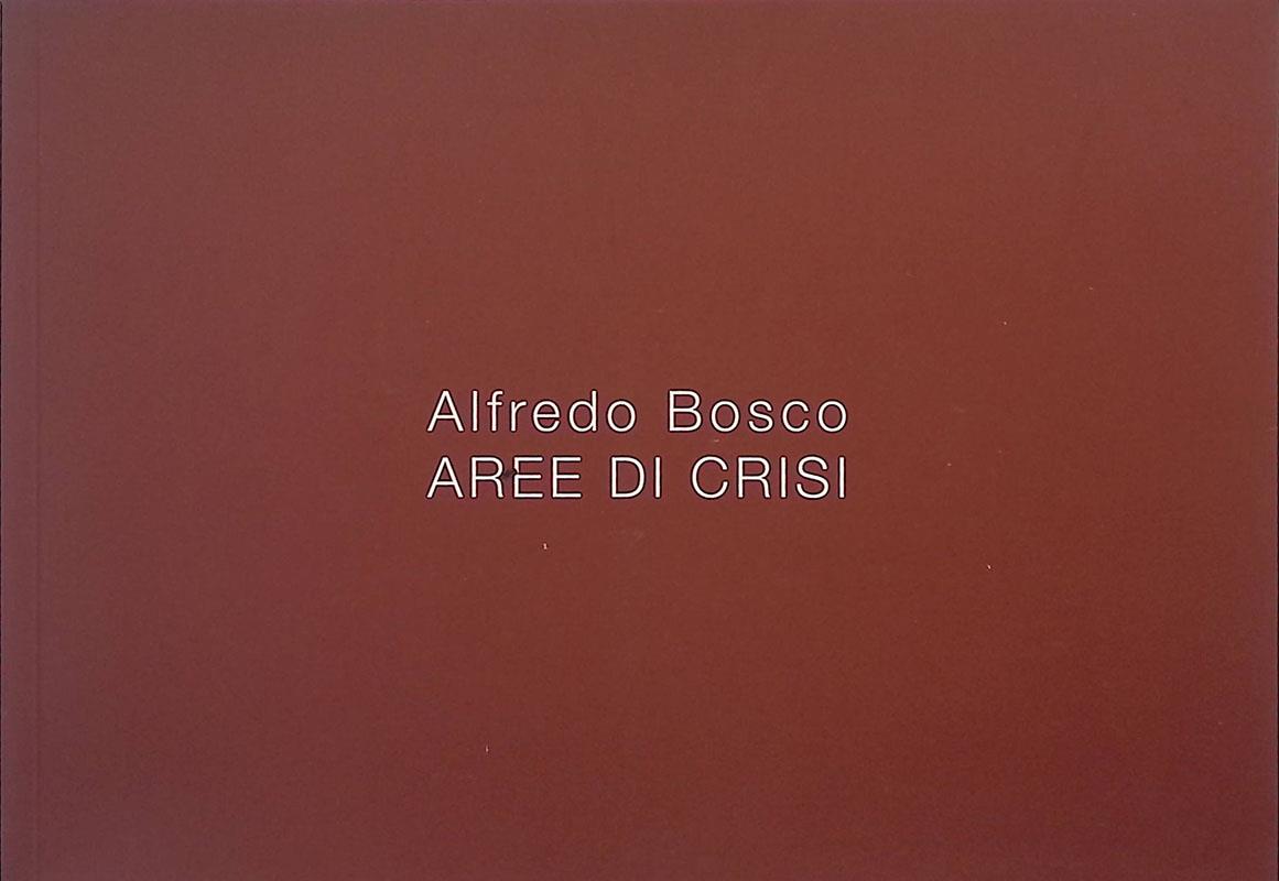 Alfredo Bosco. Aree di crisi