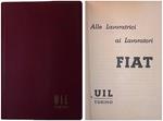 Alle Lavoratrici, ai Lavoratori FIAT
