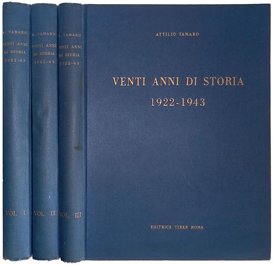Venti anni di storia 1922-1943. Vol. I-II-III - Attilio Tamaro - copertina