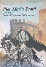 Pier Maria Scotti. Il Buso. Conte di Vigoleno e di Carpaneto 1521