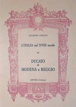 L' Italia nel XVIII secolo Vol. VI. Ducato di Modena e Reggio, Mirandola e Concordia, Massa e Carrara