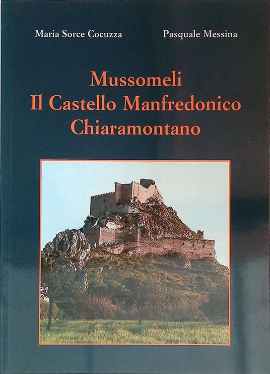 Mussomeli Il Castello Manfredonico Chiaramontano - copertina