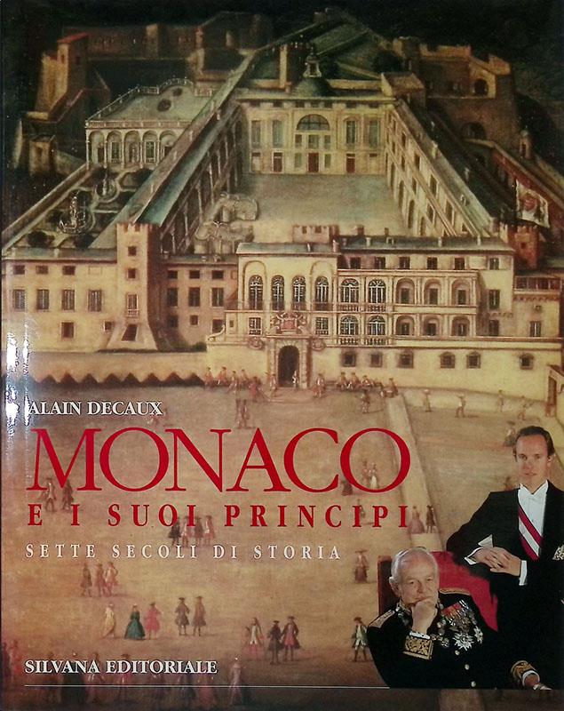 Monaco e i suoi Principi. Sette secoli di storia