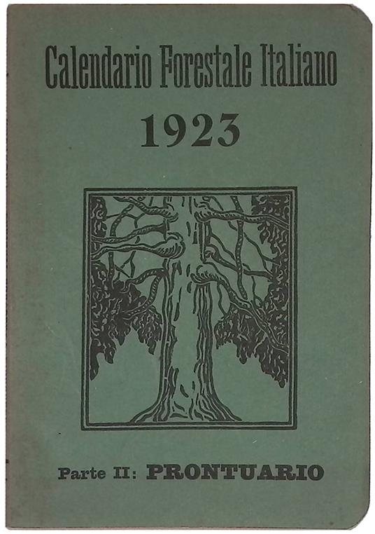 Calendario forestale italiano 1923. Parte II, prontuario - Giuseppe Antonelli - copertina