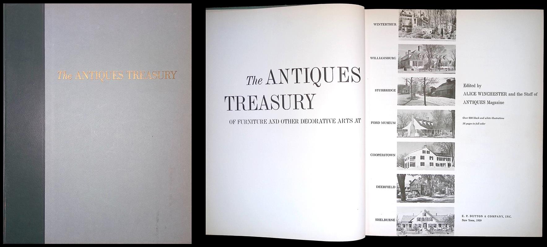 The Antiques Treasury of furniture and other decorative arts at Ainterthur, Williamsburg, Sturbridge, Ford Museum, Cooperstown, Deerfield, Shelburne