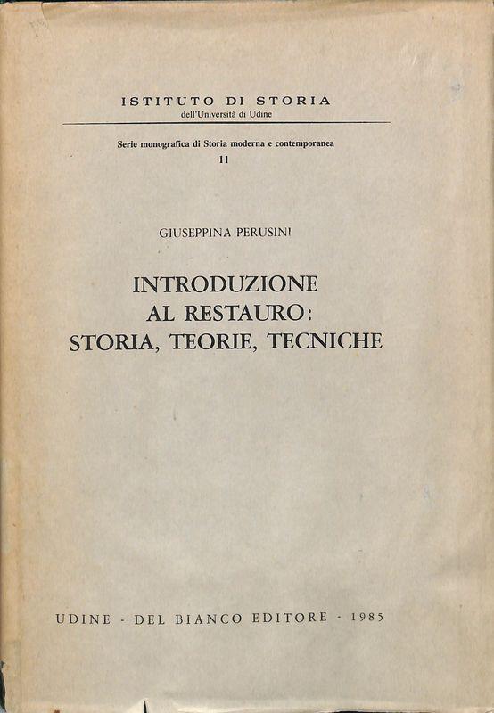 Introduzione al restauro. Storia, teorie, tecniche