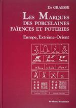 Les Marques des porcelaines faiences et poteries. Europe, Extreme-Orient