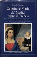 Caterina e Maria de'Medici regine di Francia