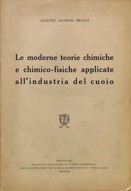 Le moderne teorie chimiche e chimico fisiche applicate all'industria del cuoio. Estratto - copertina