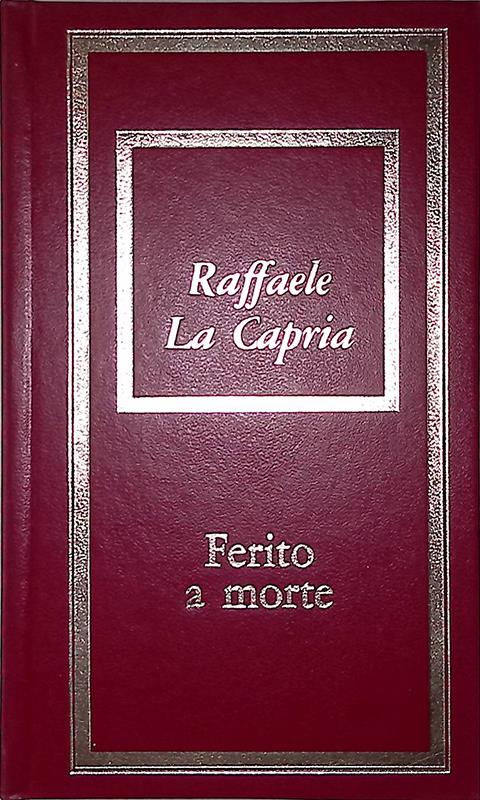 Ferito a morte - Raffaele La Capria - copertina