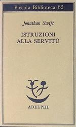 Istruzioni alla servitù - Swift Jonathan - Adelphi