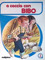 A caccia con Bibo - Malipiero Editore