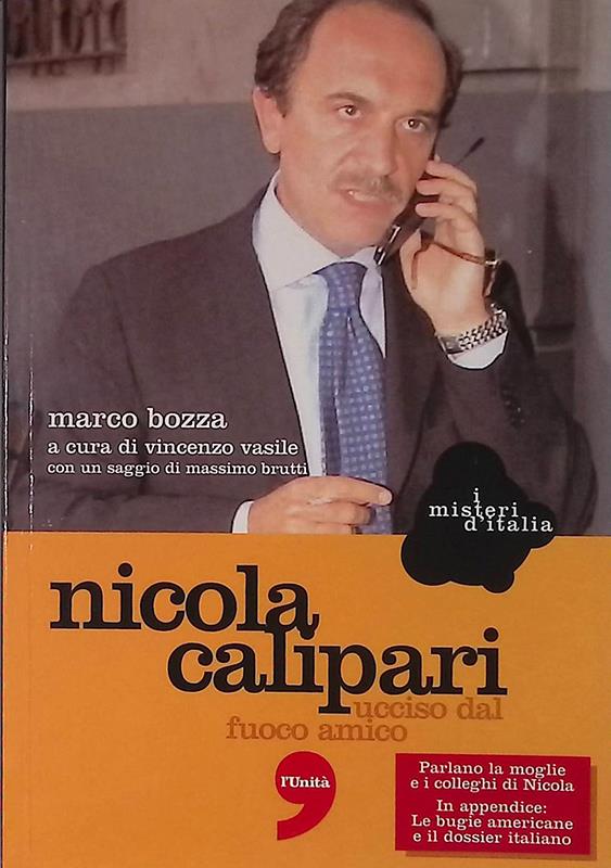 Nicola Calipari. Ucciso dal fuoco amico