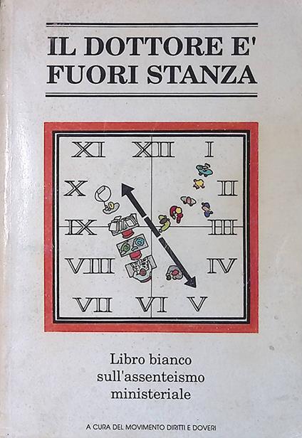 Il dottore è fuori stanza. Libro bianco sull'assenteismo ministeriale - copertina