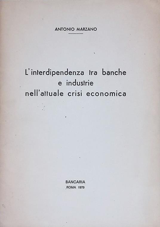 L' interdipendenza tra banche e industrie nell'attuale crisi economica - Estratto - Antonio Marzano - copertina