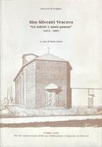 Siro Silvestri Vescovo. Un solerte e santo pastore. 1913-1997