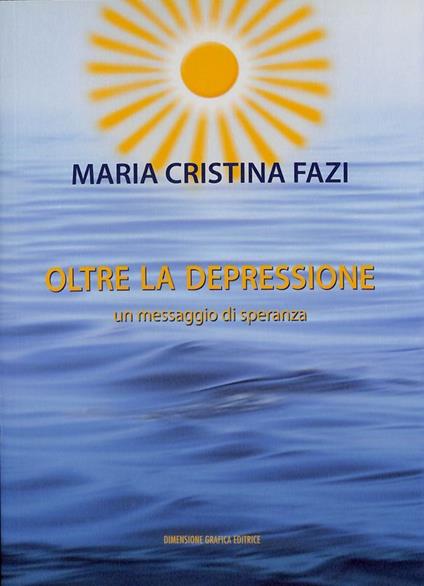 Oltre la depressione, un messaggio di speranza - copertina