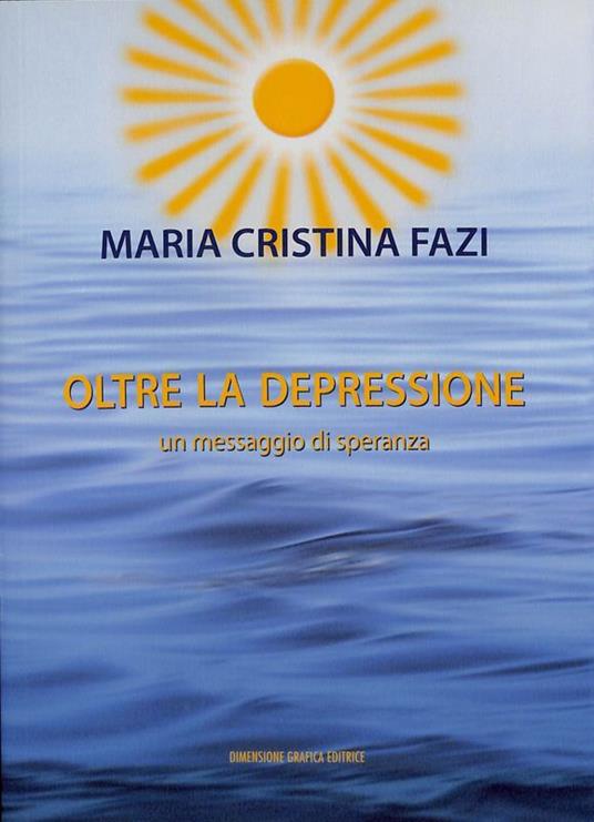 Oltre la depressione, un messaggio di speranza - copertina