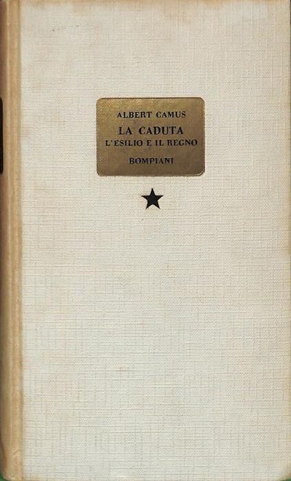 La caduta l'esilio e il regno - Albert Camus - copertina