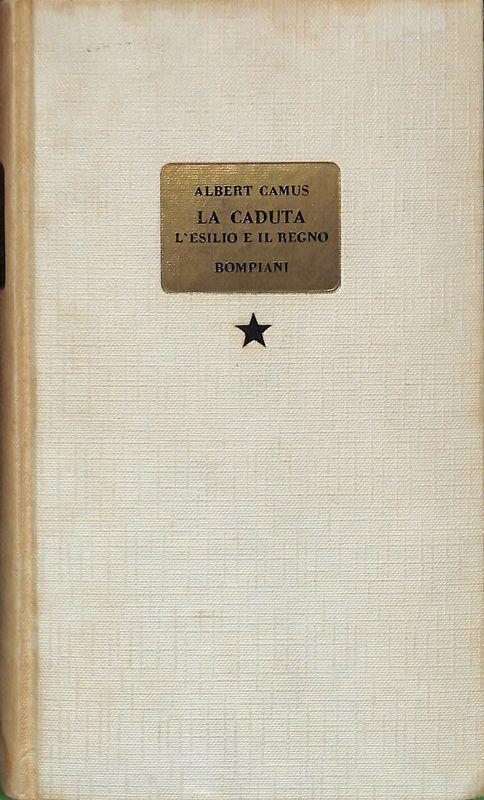 La caduta l'esilio e il regno - Albert Camus - copertina
