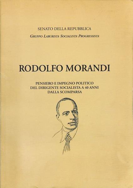 Rodolfo Morandi. Pensiero e impegno politico del dirigente socialista a 40 anni dalla scomparsa - copertina