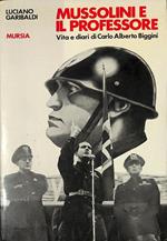 Mussolini e il professore. Vita e diari di Carlo Alberto Biggini