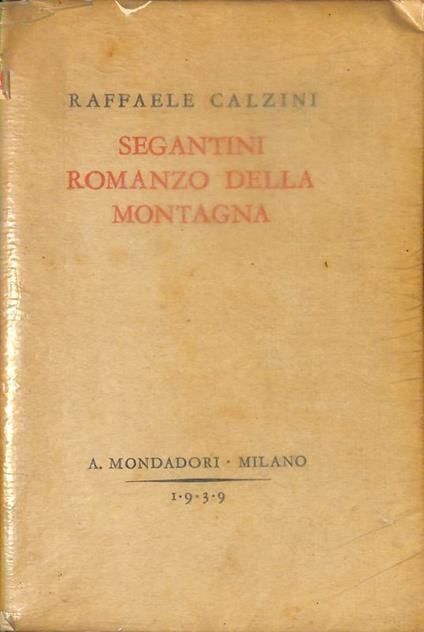 Segantini romanzo della montagna - Raffaele Calzini - copertina
