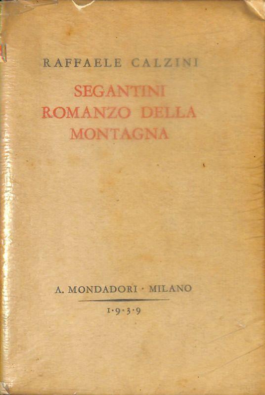 Segantini romanzo della montagna - Raffaele Calzini - copertina