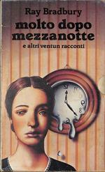 Molto dopo mezzanotte e altri ventun racconti. 2 Volumi