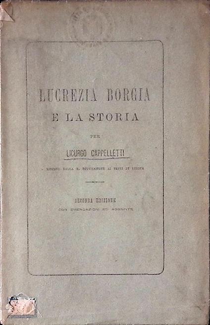 Lucrezia Borgia e la storia - Licurgo Cappelletti - copertina