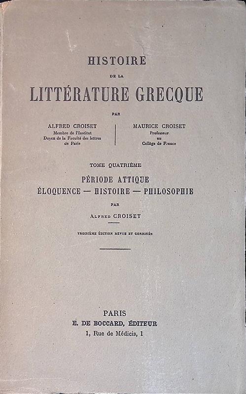 Histoire de la litterature grecque. Vol.4 Periode attique, Eloquence, Histoire, Philosophie - Alfred Croiset - copertina