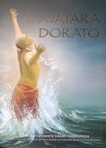 L' avatara dorato. Gli insegnamenti di Sri Chaitanya Mahaprabhu