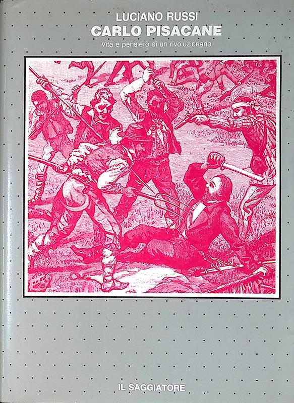Carlo Pisacane. Vita e pensiero di un rivoluzionario