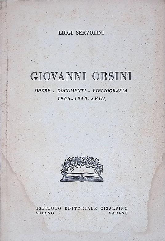 Giovanni Orsini. Opere, documenti, bibliografia 1906-1940 XVIII - Luigi Servolini - copertina