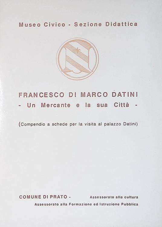 Francesco di marco Datini. Un mercante e la sua città - copertina