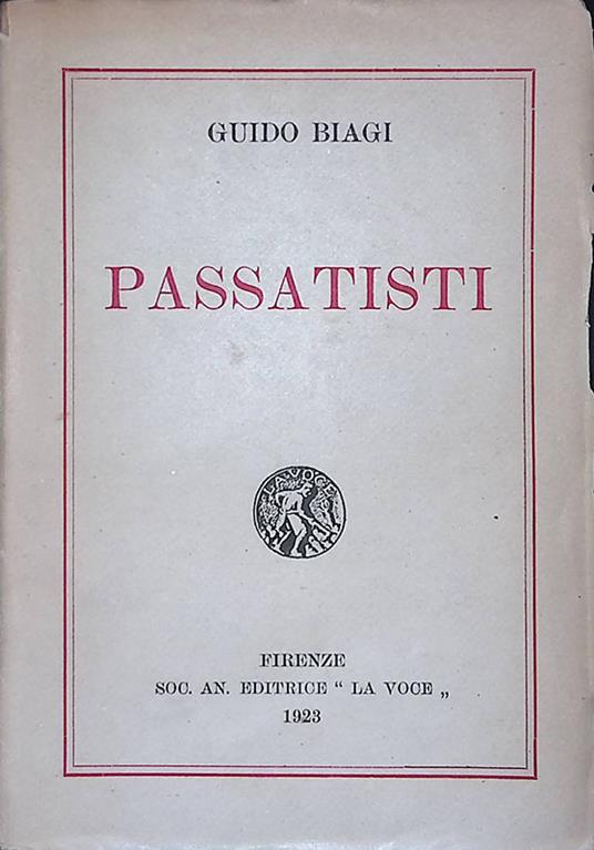 Passatisti - Biagi Guido - La Voce, 1923 - Guido Biagi - copertina